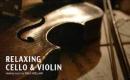 Beautiful relaxing Long time Music Cello & Violin (citit si invatat)